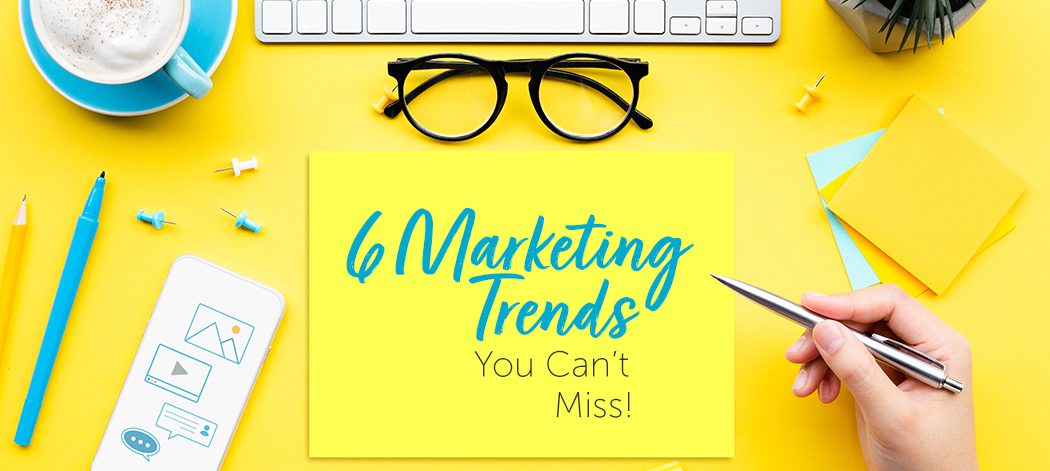 Learn about 6 vital marketing trends for business leaders.