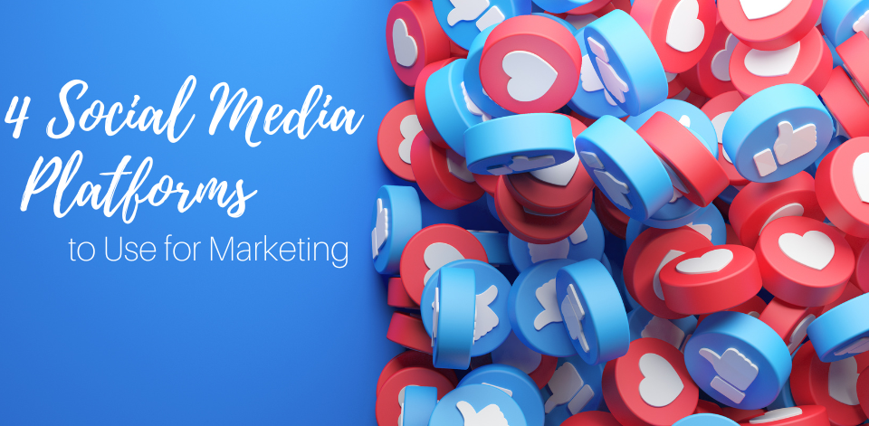 Social media platforms for your marketing.