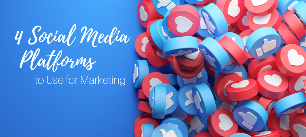 Social media platforms for your marketing.