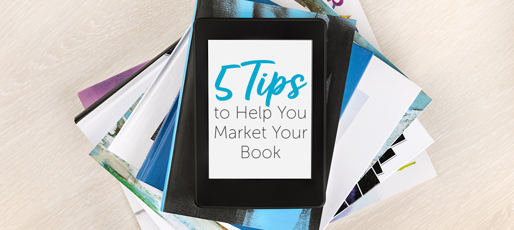 When creating your book, here are 5 tips to help you market your book.